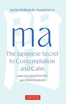 bokomslag Ma: The Japanese Secret to Contemplation and Calm