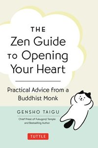 bokomslag The Zen Guide to Opening Your Heart