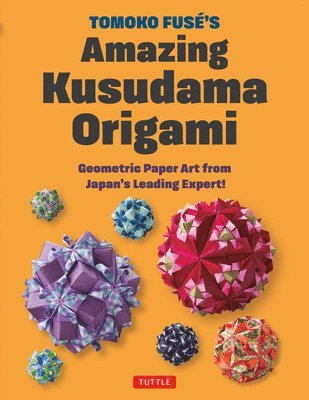 bokomslag Tomoko Fuse's Amazing Kusudama Origami