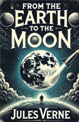 From the Earth to the Moon(Illustrated) 1