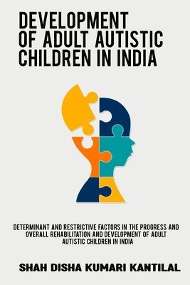 bokomslag Determinant and restrictive factors in the progress and overall rehabilitation and development of adult autistic children in India