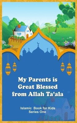 My Parents is Great Blessed from Allah Ta'ala 1