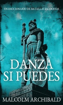 Danza Si Puedes - Un Diccionario De Batallas Escocesas 1