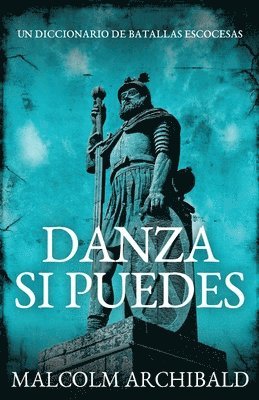 Malcolm Archibald - Danza Si Puedes - Un Diccionario De Batallas Escocesas, Häftad