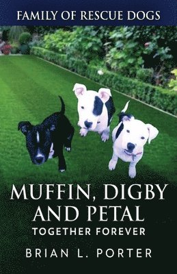 Brian L Porter - Muffin, Digby And Petal, Häftad