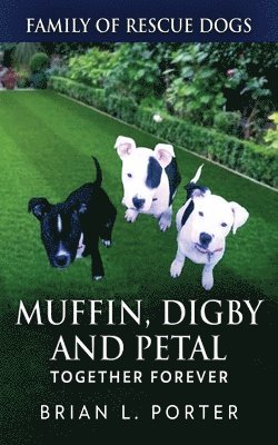 Muffin, Digby And Petal 1