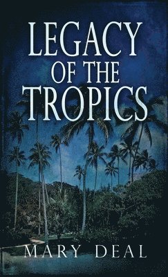 bokomslag Legacy of the Tropics