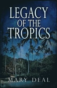 bokomslag Legacy of the Tropics
