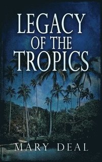 bokomslag Legacy of the Tropics