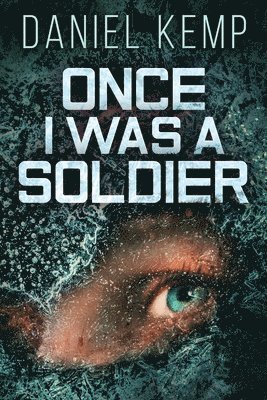 Daniel Kemp - Once I Was A Soldier, Häftad