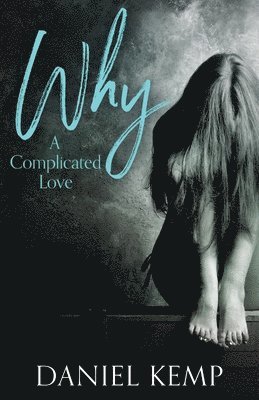 Daniel Kemp - Why? A Complicated Love, Häftad