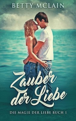 Betty McLain, Skye Vikström - Zauber der Liebe, Inbunden