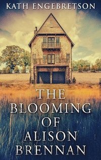 bokomslag The Blooming Of Alison Brennan