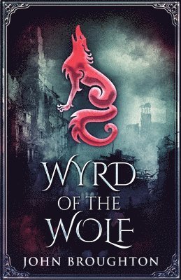 John Broughton - Wyrd Of The Wolf, Häftad