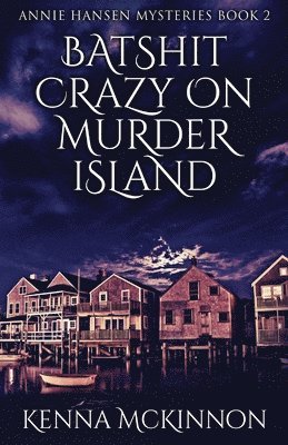 Kenna McKinnon - Batshit Crazy On Murder Island, Häftad