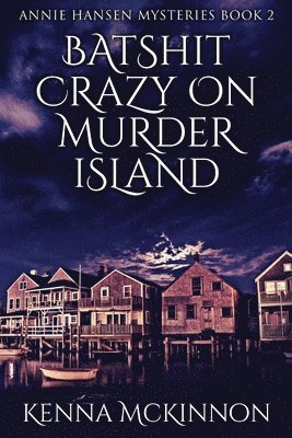 Kenna McKinnon - Batshit Crazy On Murder Island, Häftad