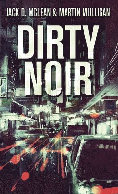 Martin Mulligan, Jack D McLean - Dirty Noir, Inbunden