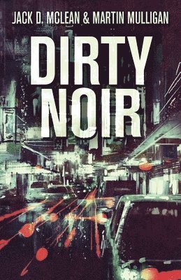 Martin Mulligan, Jack D McLean - Dirty Noir, Häftad