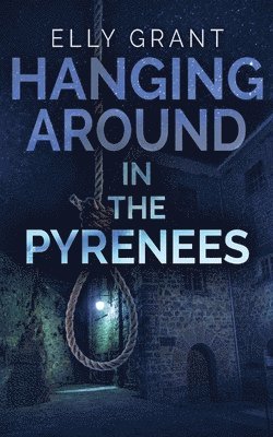 Elly Grant - Hanging Around In The Pyrenees, Häftad