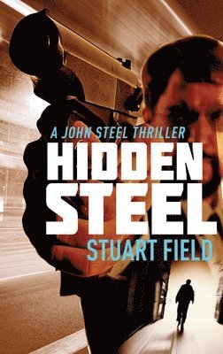 Stuart Field - Hidden Steel, Inbunden
