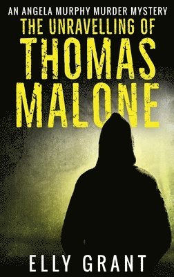 Elly Grant - Unravelling of Thomas Malone, Inbunden