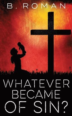 B Roman - Whatever Became of Sin, Häftad
