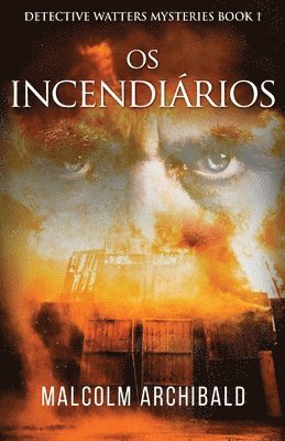 Malcolm Archibald - Os Incendiários, Häftad