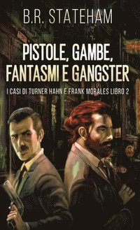 bokomslag Pistole, Gambe, Fantasmi e Gangster