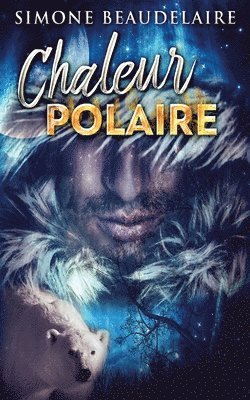 Simone Beaudelaire - Chaleur Polaire, Häftad