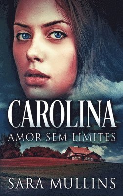 Sara Mullins - Carolina - Amor Sem Limites, Inbunden