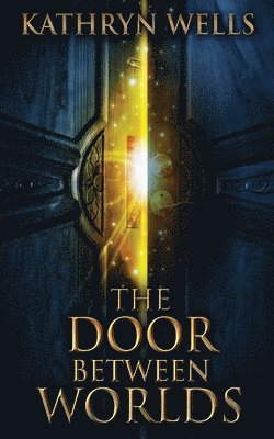 The Door Between Worlds 1