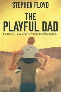 bokomslag The Playful Dad