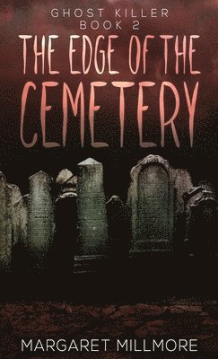 Margaret Millmore - Edge of the Cemetery, Inbunden
