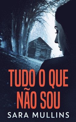 Sara Mullins - Tudo O Que Não Sou, Häftad