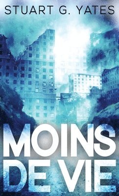 Stuart G Yates - Moins de Vie, Inbunden