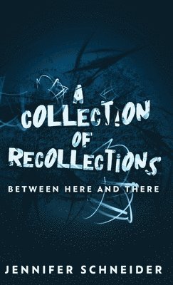 Jennifer Schneider - Collection Of Recollections, Inbunden