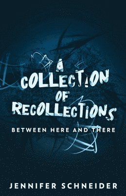 Jennifer Schneider - Collection Of Recollections, Häftad