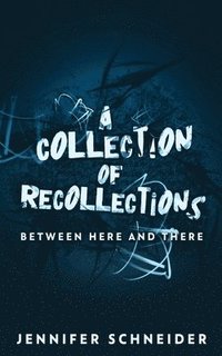 bokomslag A Collection Of Recollections