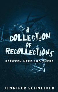 bokomslag A Collection Of Recollections