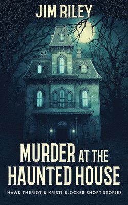 Jim Riley - Murder at the Haunted House, Häftad