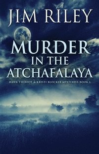 bokomslag Murder in the Atchafalaya