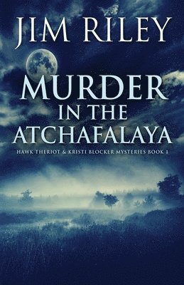 Jim Riley - Murder in the Atchafalaya, Häftad