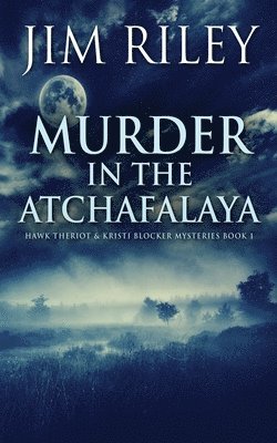 Murder in the Atchafalaya 1