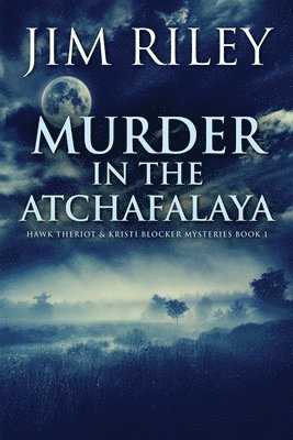 Jim Riley - Murder in the Atchafalaya, Häftad