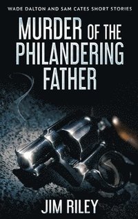 bokomslag Murder Of The Philandering Father