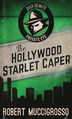 Robert Muccigrosso - Hollywood Starlet Caper, Inbunden