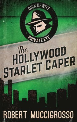 Robert Muccigrosso - Hollywood Starlet Caper, Inbunden