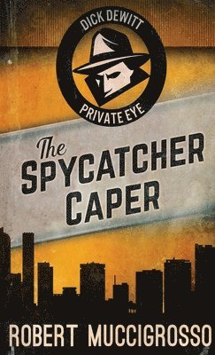 bokomslag The Spycatcher Caper