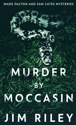 Jim Riley - Murder by Moccasin, Inbunden