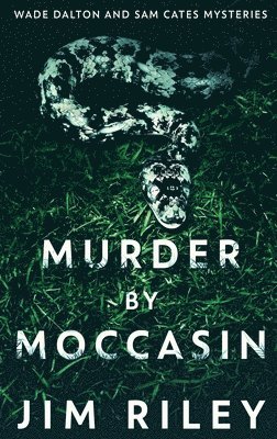 Jim Riley - Murder by Moccasin, Inbunden